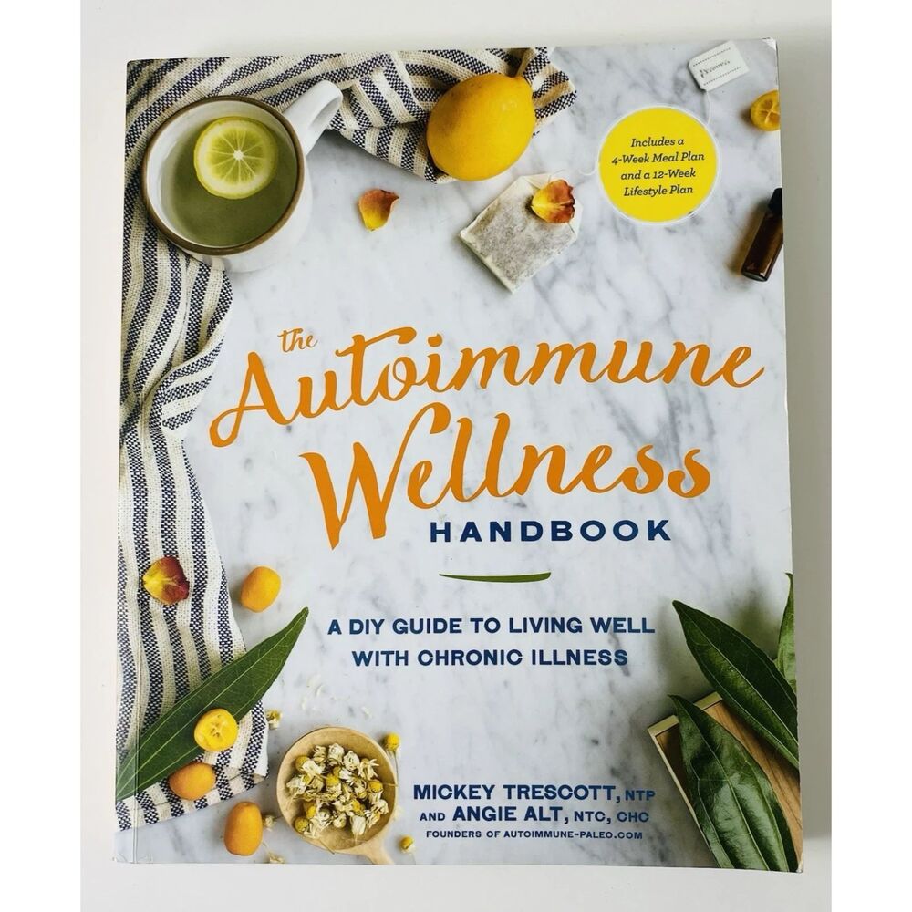 The Autoimmune Wellness Handbook: A DIY Guide to Living Well with Chronic...